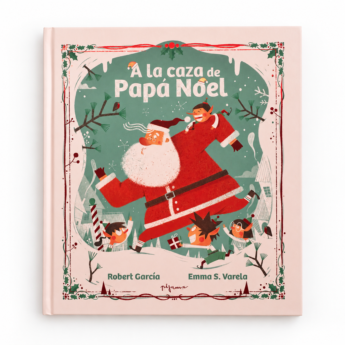 A hardcover children's book titled '¿ a la caza de Papá Noel' by Robert García and Emma S. Varel, featuring a festive illustration of Santa Claus carrying a sack of toys on a light pink cover with a green central illustration panel.